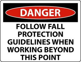 Danger Follow Fall Protection Guidelines When Working Beyond This Point vector