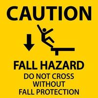Caution Do Not Cross Without Fall Protection Sign On White Background vector