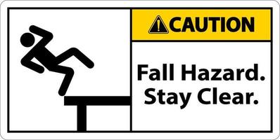 Caution Fall Hazard Stay Clear Sign On White Background vector