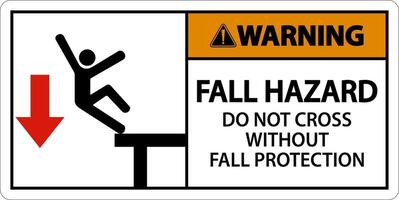 Warning Do Not Cross Without Fall Protection Sign On White Background vector