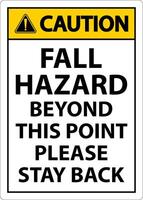 Caution Fall Hazard Beyond This Point Sign On White Background vector