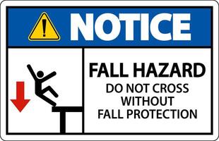 Notice Do Not Cross Without Fall Protection Sign On White Background vector