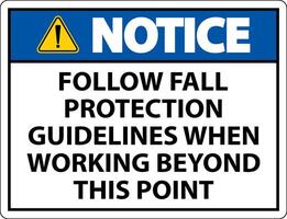 Notice Follow Fall Protection Guidelines When Working Beyond This Point vector