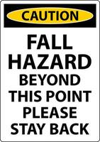 Caution Fall Hazard Beyond This Point Sign On White Background vector