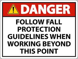 Danger Follow Fall Protection Guidelines When Working Beyond This Point vector