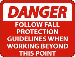 Danger Follow Fall Protection Guidelines When Working Beyond This Point vector