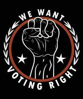 We want Voting Right Hand Vector Circle T-Shirt Design