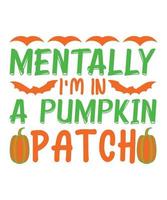 Mentally, I'm in a Pumpkin Patch vector