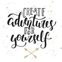 Create adventures for yourself modern calligraphy with splash. vector