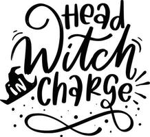 Halloween Lettering Quotes Printable Poster Tote Bag Mug T-Shirt Design Spooky Sayings Head Witch In Charge vector