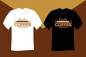 Happy International coffee day T Shirt Design vector