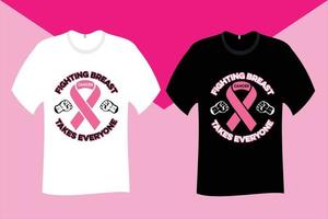 Fighting Breast Cancer Takes Everyone T Shirt Design vector