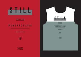 Style perspectives. Slogan for t shirt template vector