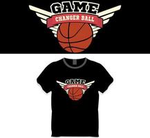 Basketball T-shirt- Game changer ball t-shirt design concept vector