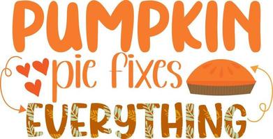 Pumpkin pie fixes everything vector