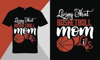 Living That Basketball mom Life sort quote template design vector