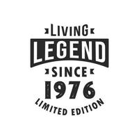 Living Legend since 1976, Legend born in 1976 Limited Edition. vector
