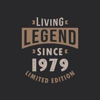 leyenda viva desde 1979 edición limitada. nacido en 1979 diseño de tipografía vintage. vector