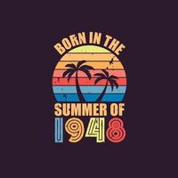 Born in the summer of 1948, Born in 1948 Summer vintage birthday celebration vector