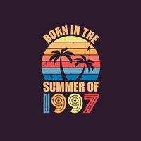 Born in the summer of 1997, Born in 1997 Summer vintage birthday celebration vector