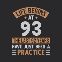 Life begins at 93 The last 92 years have just been a practice vector