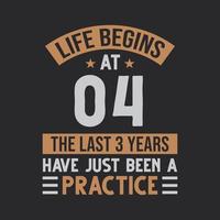 Life begins at 4 The last 3 years have just been a practice vector