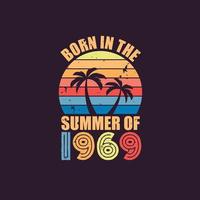 Born in the summer of 1969, Born in 1969 Summer vintage birthday celebration vector