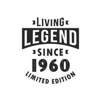 Living Legend since 1960, Legend born in 1960 Limited Edition. vector