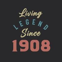 leyenda viviente desde 1908, nacido en 1908 vector de diseño vintage