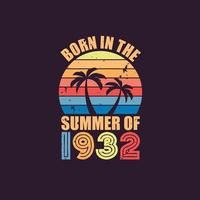 Born in the summer of 1932, Born in 1932 Summer vintage birthday celebration vector