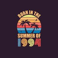 Born in the summer of 1994, Born in 1994 Summer vintage birthday celebration vector