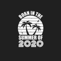 Vintage 2020 summer birthday, Born in the summer of 2020 vector