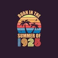 Born in the summer of 1925, Born in 1925 Summer vintage birthday celebration vector