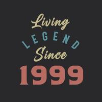 Living Legend since 1999, Born in 1999 vintage design vector
