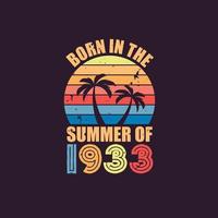 Born in the summer of 1933, Born in 1933 Summer vintage birthday celebration vector