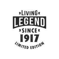 Living Legend since 1917, Legend born in 1917 Limited Edition. vector