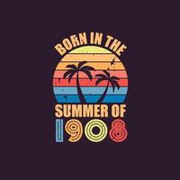 Born in the summer of 1908, Born in 1908 Summer vintage birthday celebration vector