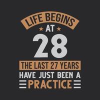 Life begins at 28 The last 27 years have just been a practice vector