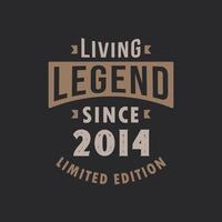 leyenda viva desde 2014 edición limitada. nacido en 2014 diseño de tipografía vintage. vector
