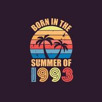 Born in the summer of 1993, Born in 1993 Summer vintage birthday celebration vector