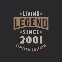 Living Legend since 2001 Limited Edition. Born in 2001 vintage typography Design. vector