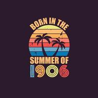 Born in the summer of 1906, Born in 1906 Summer vintage birthday celebration vector