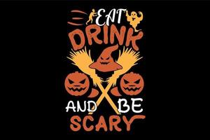 eat drink and be scary, Halloween t-shirt design vector