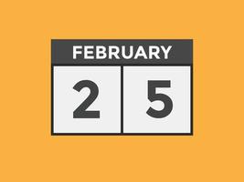 february 25 calendar reminder. 25th february daily calendar icon template. Calendar 25th february icon Design template. Vector illustration