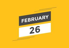 february 26 calendar reminder. 26th february daily calendar icon template. Calendar 26th february icon Design template. Vector illustration