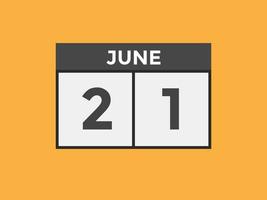 june 21 calendar reminder. 21th june daily calendar icon template. Calendar 21th june icon Design template. Vector illustration