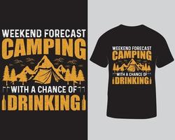 Previsión de fin de semana para acampar con la posibilidad de beber diseño de camisetas. plantilla de diseño de camiseta de camping. aventura al aire libre tipografía camiseta diseño pro descargar vector