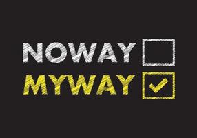 No way to my way writing on black chalkboard. Motivational concept. vector