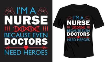 soy enfermera porque los médicos necesitan diseño de camiseta de héroes vector