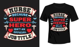 The Nurse is Super Hero Isn't an Official Job Title T-shirt Design vector